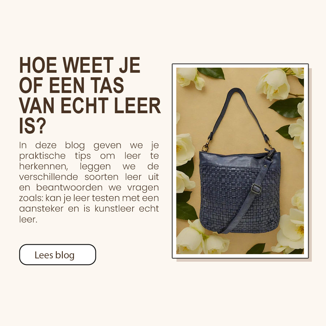 Hoe herken je een echt leren tas? Tips om echt leer te herkennen.
